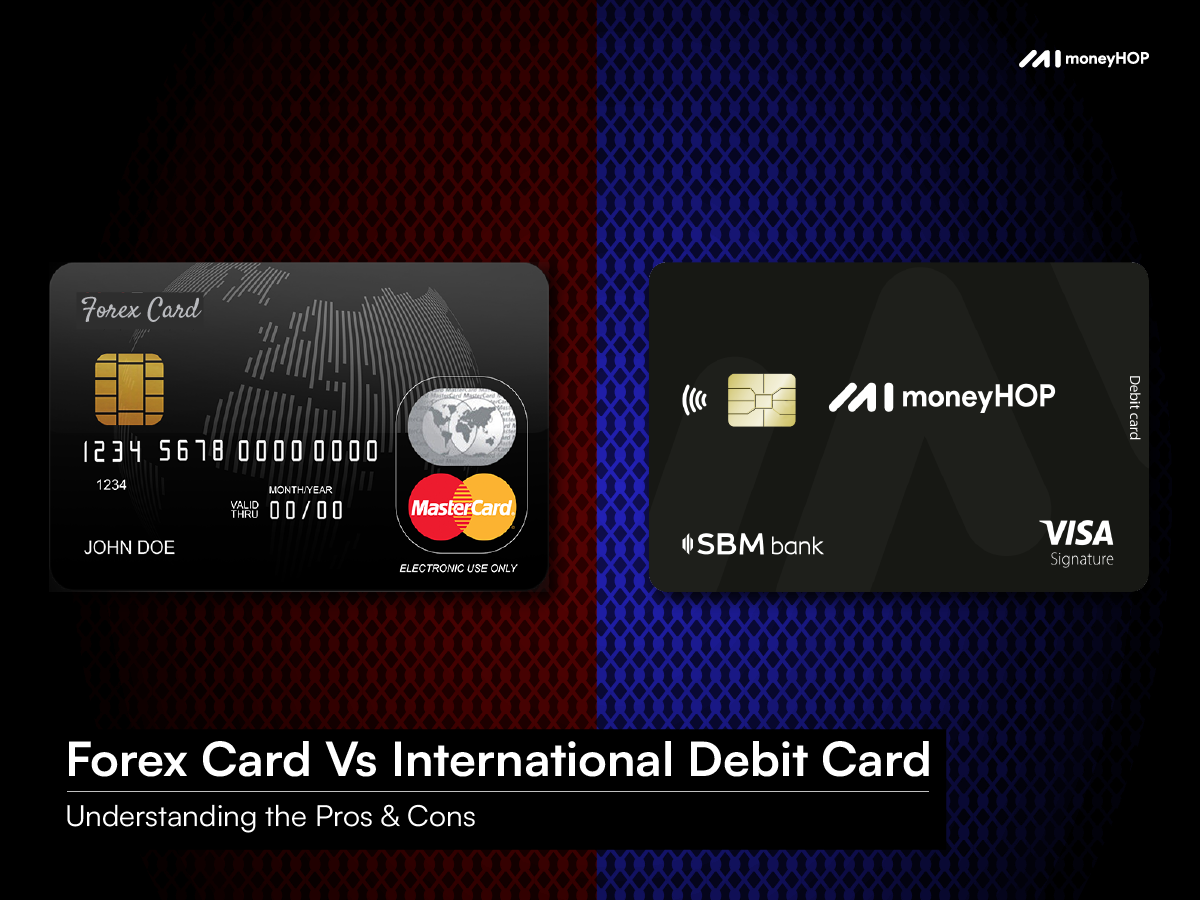 Forex Card Vs International Debit Card – Understanding the Pros & Cons