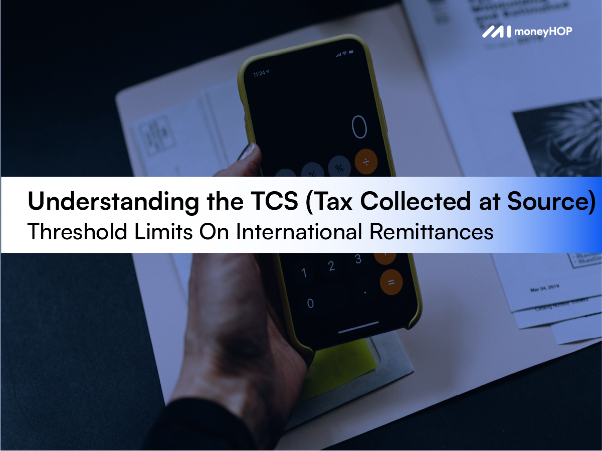 Understanding the TCS Threshold Limits On International Remittances