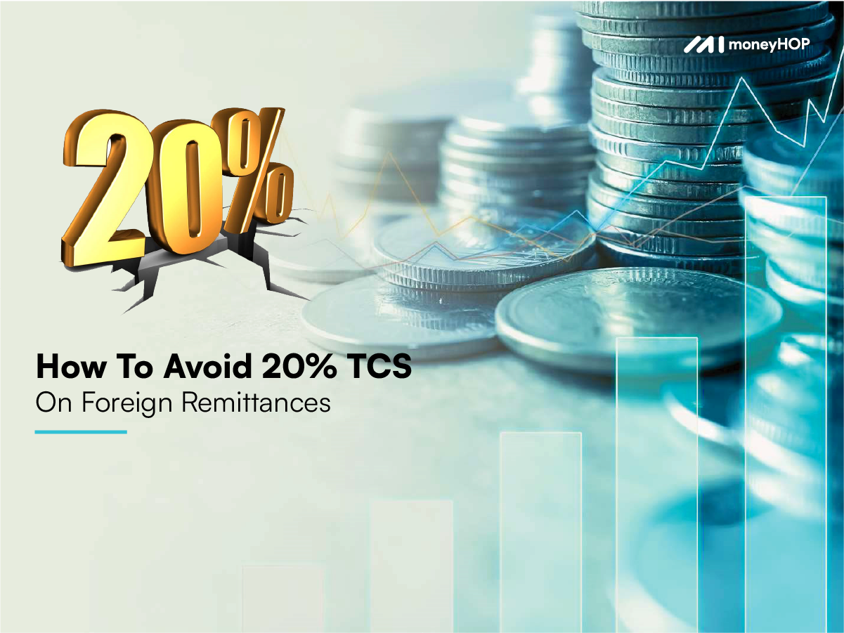 How to Avoid 20% TCS on Foreign Remittances & Money Transfers?