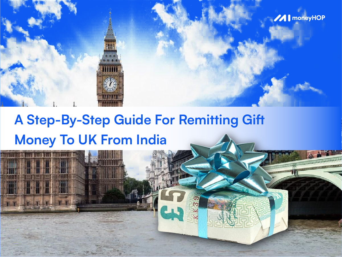 A Step-By-Step Guide For Remitting Gift Money To UK From India