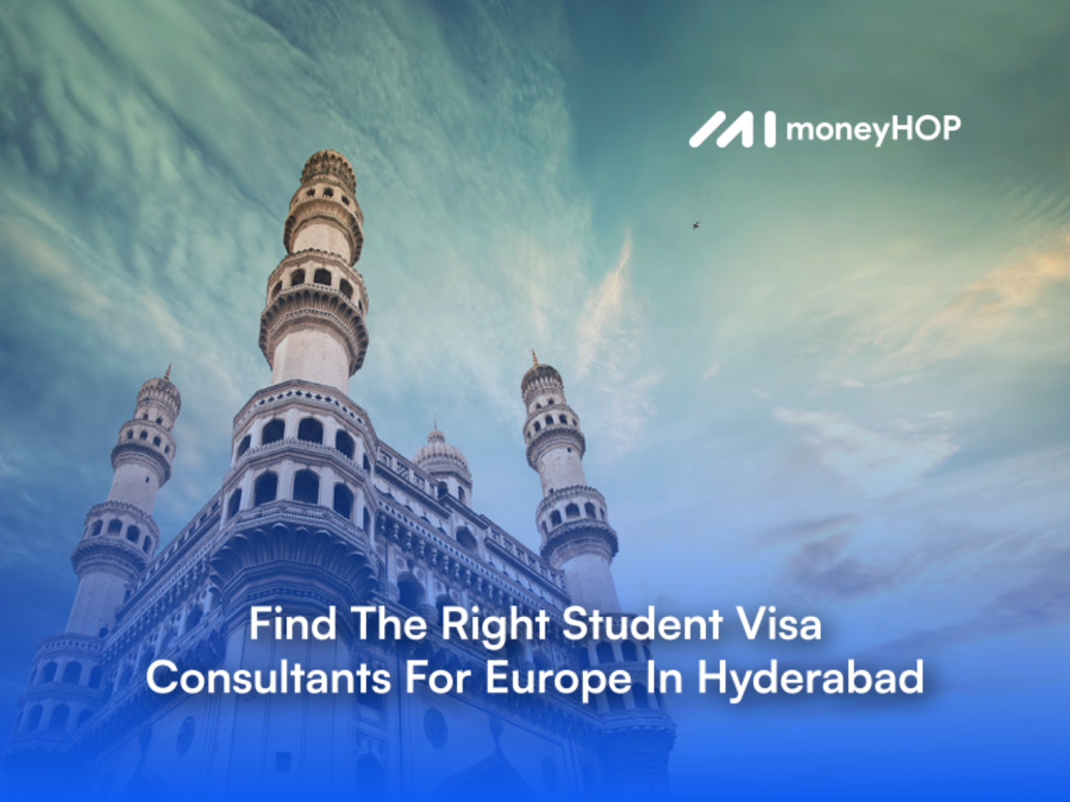 Find The Right Student Visa Consultants For Europe In Hyderabad