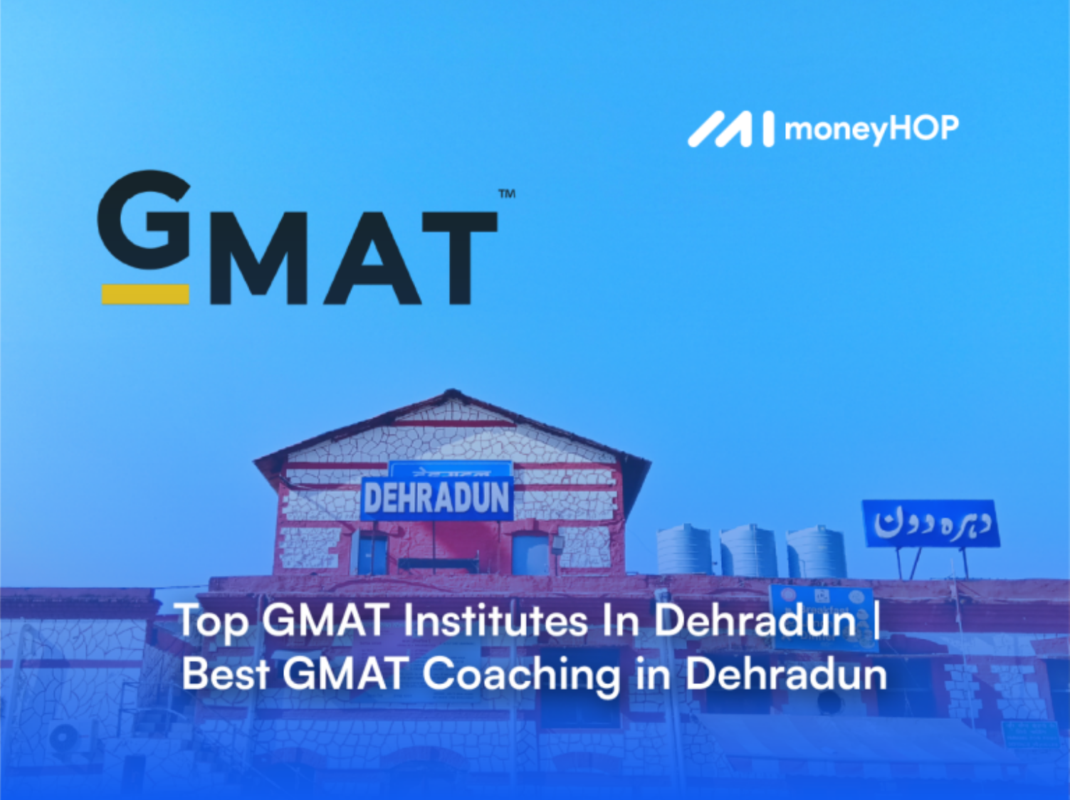 Top GMAT Institutes In Dehradun | Best GMAT Coaching in Dehradun