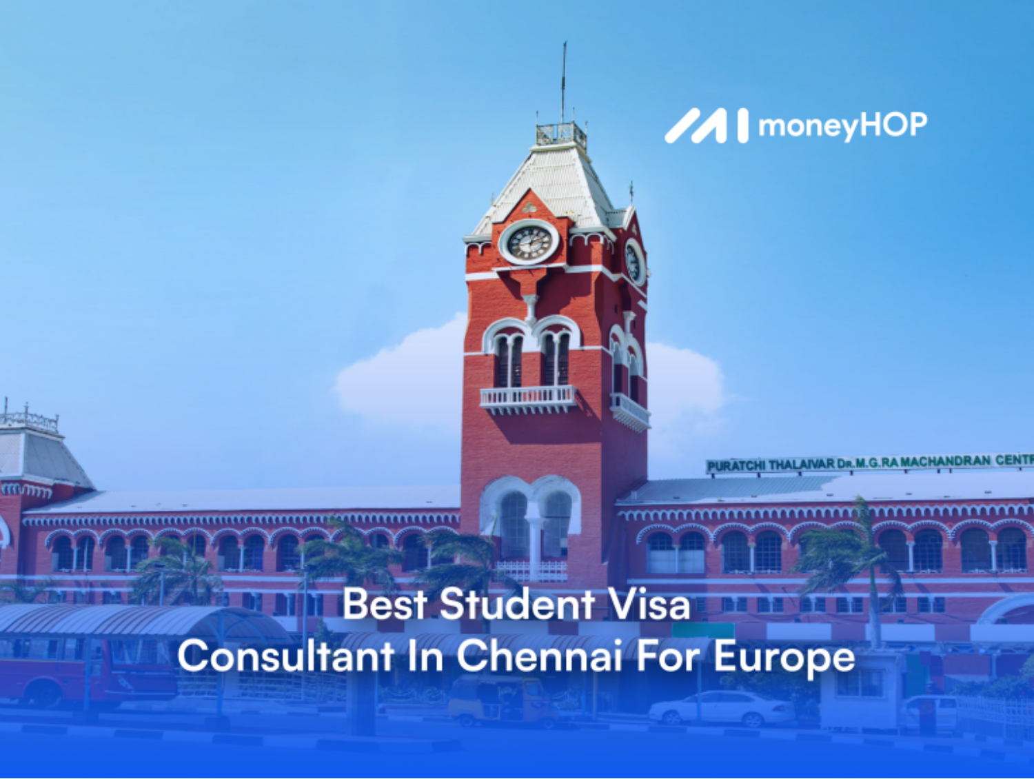 Best Student Visa Consultant In Chennai For Europe