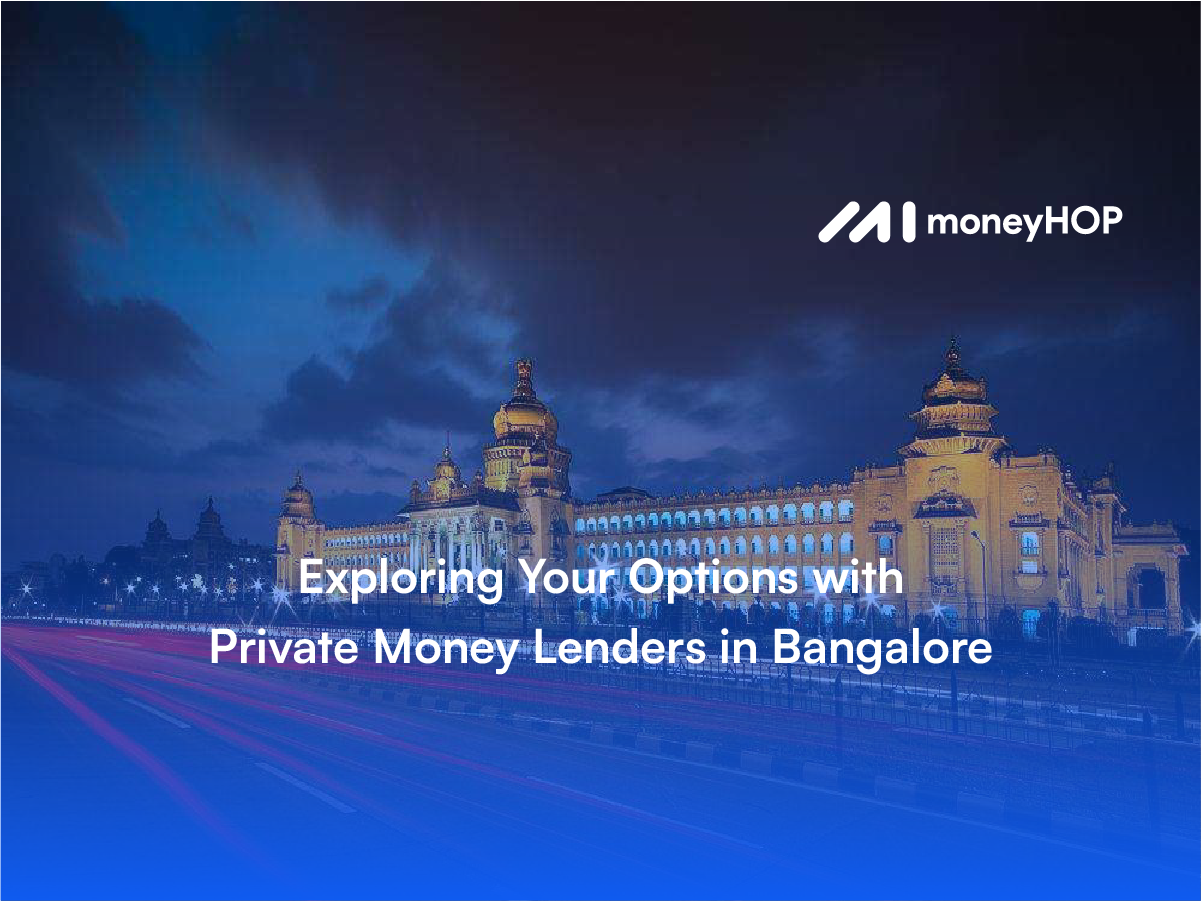 Exploring Your Options with Private Money Lenders in Bangalore