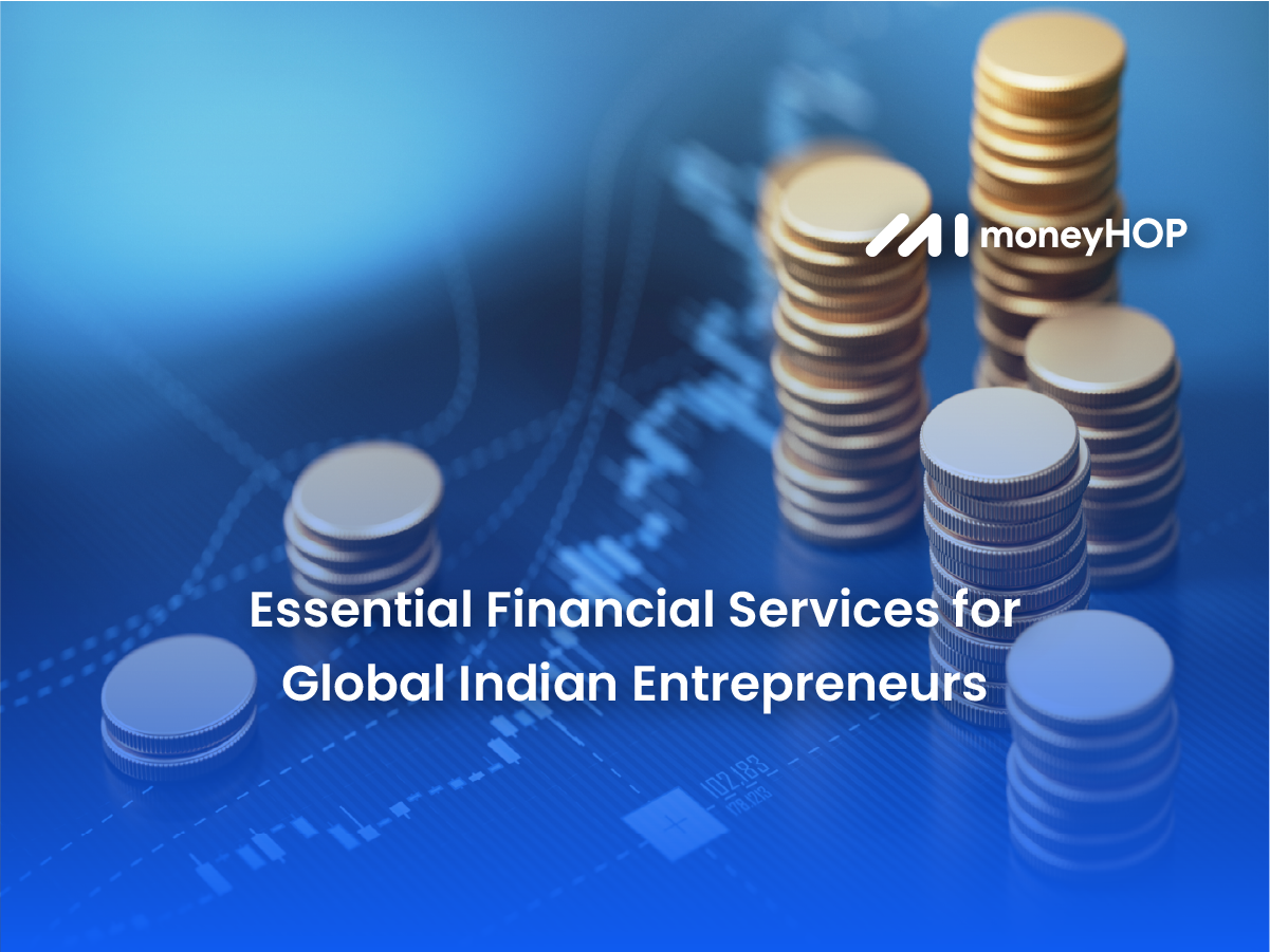 Essential Financial Services for Global Indian Entrepreneurs