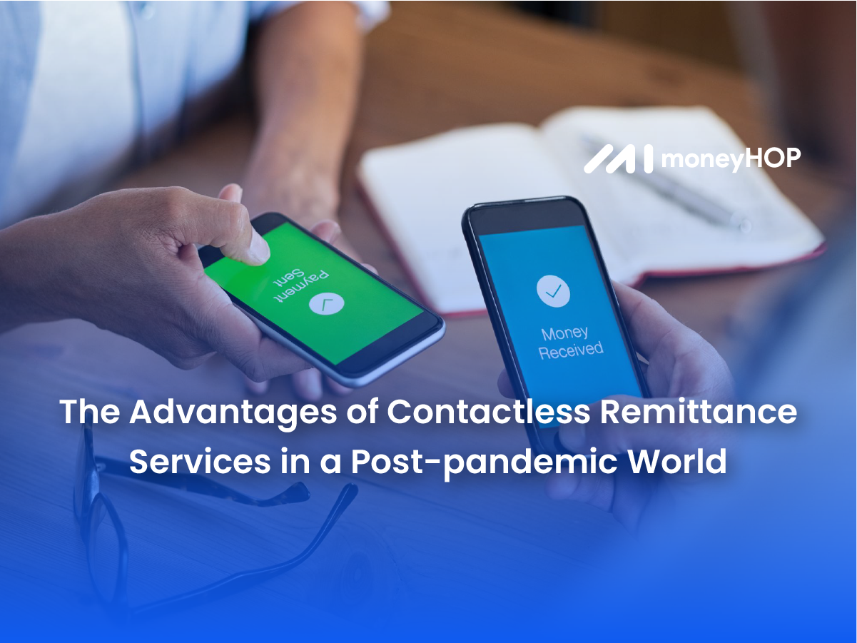 The Advantages of Contactless Remittance Services in a Post-pandemic World