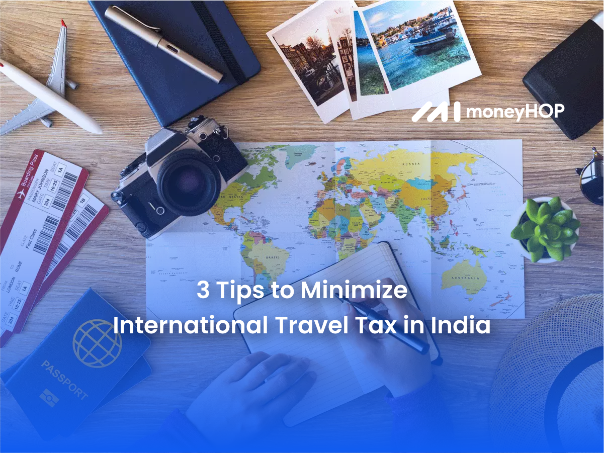 3 Tips to Minimize International Travel Tax in India