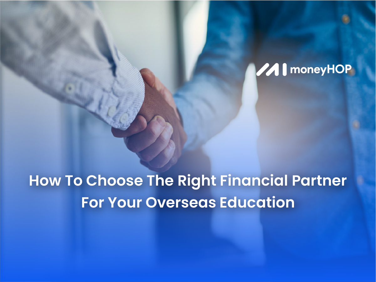 How To Choose The Right Financial Partner For Your Overseas Education