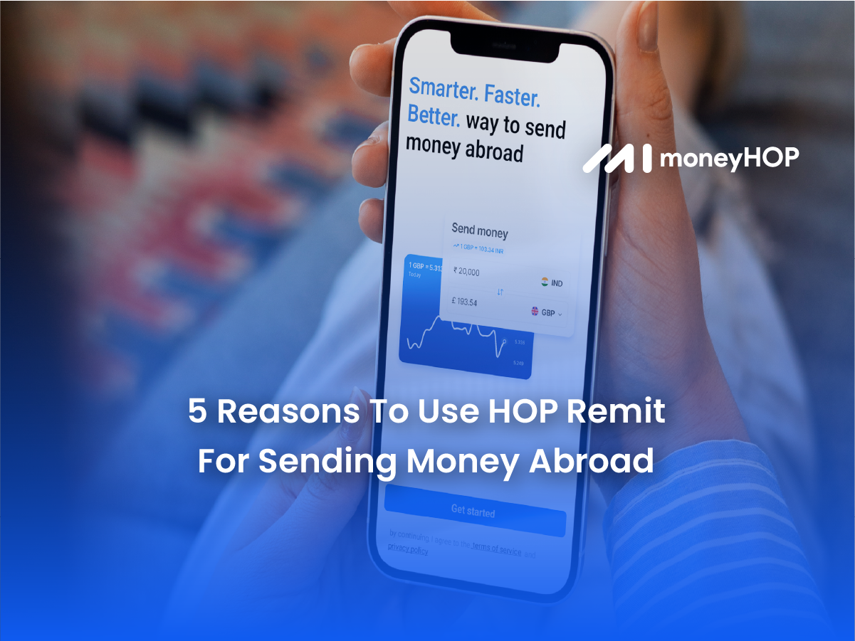 5 Reasons To Use HOP Remit App For Sending Money Abroad