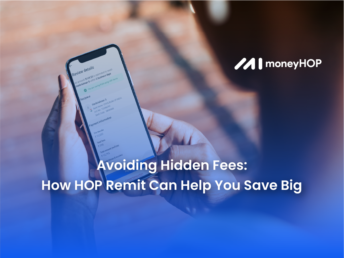 Avoiding Hidden Fees: How HOP Remit App Can Help You Save Big