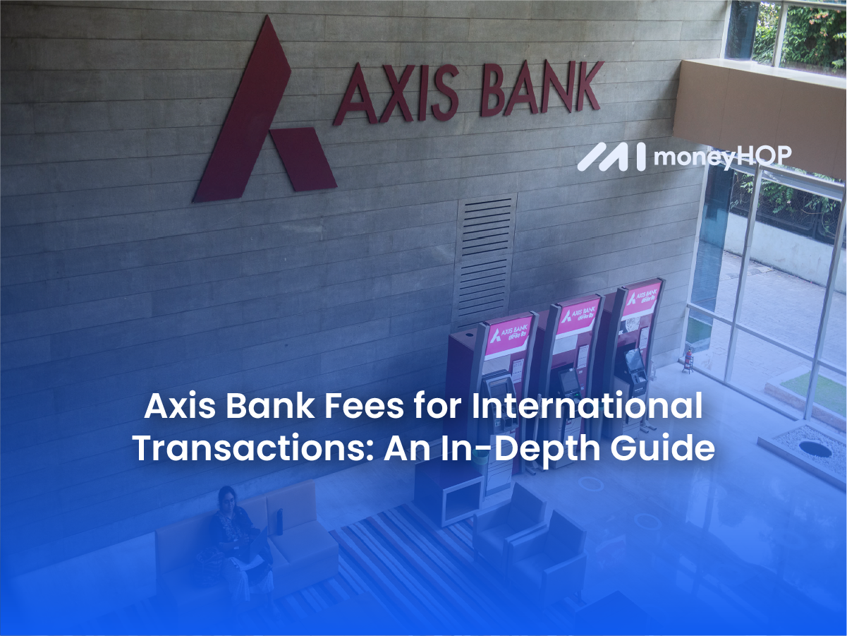 Axis Bank Charges for International Transactions: An In-Depth Guide