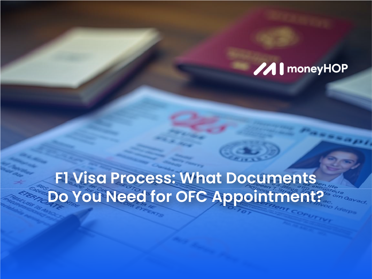 F1 Visa Process: What Documents Do You Need for OFC Appointment?