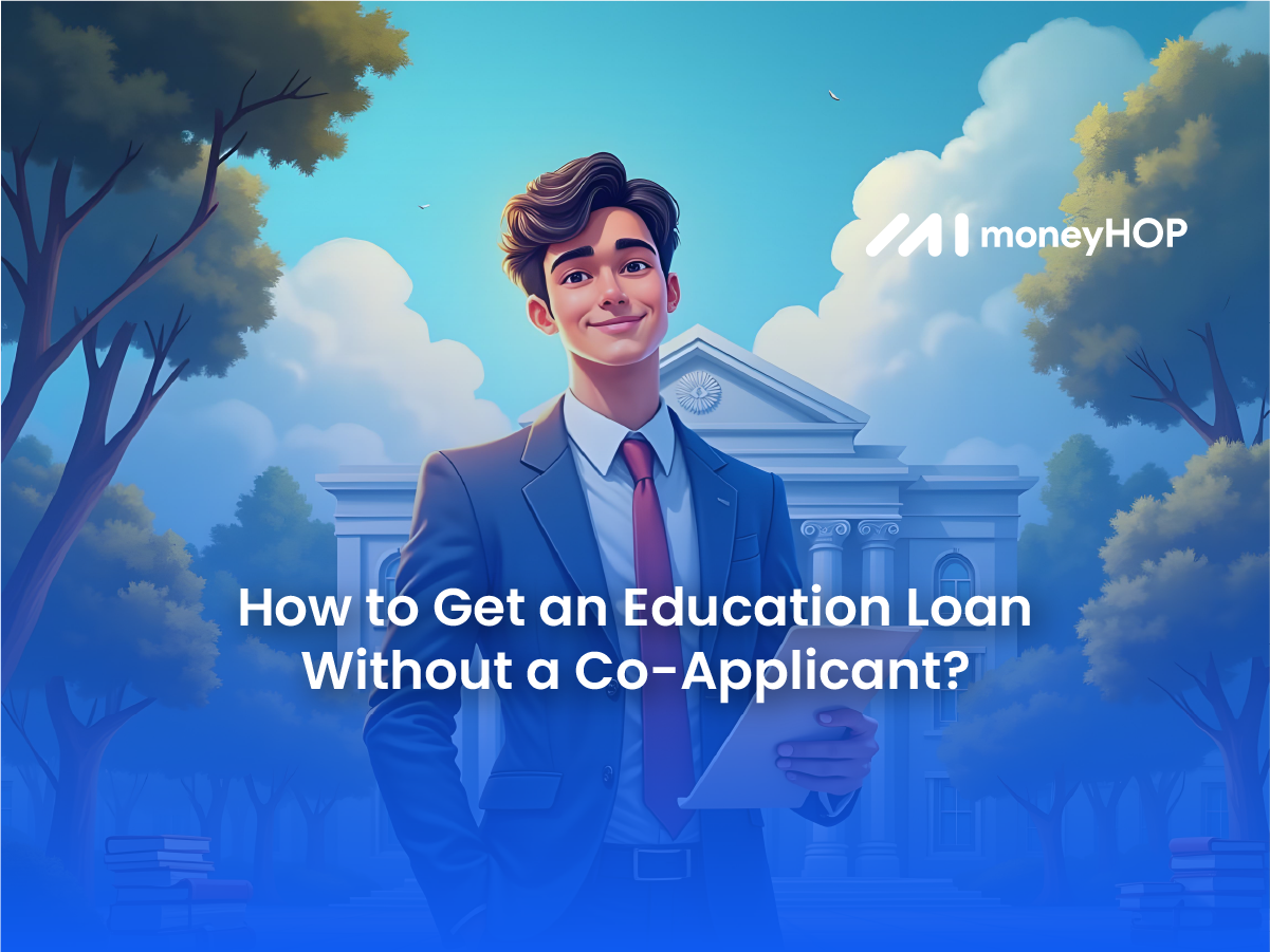 How to Get an Education Loan Without a Co-Applicant?